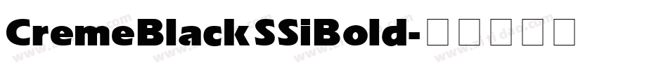 Creme Black SSi Bold字体转换